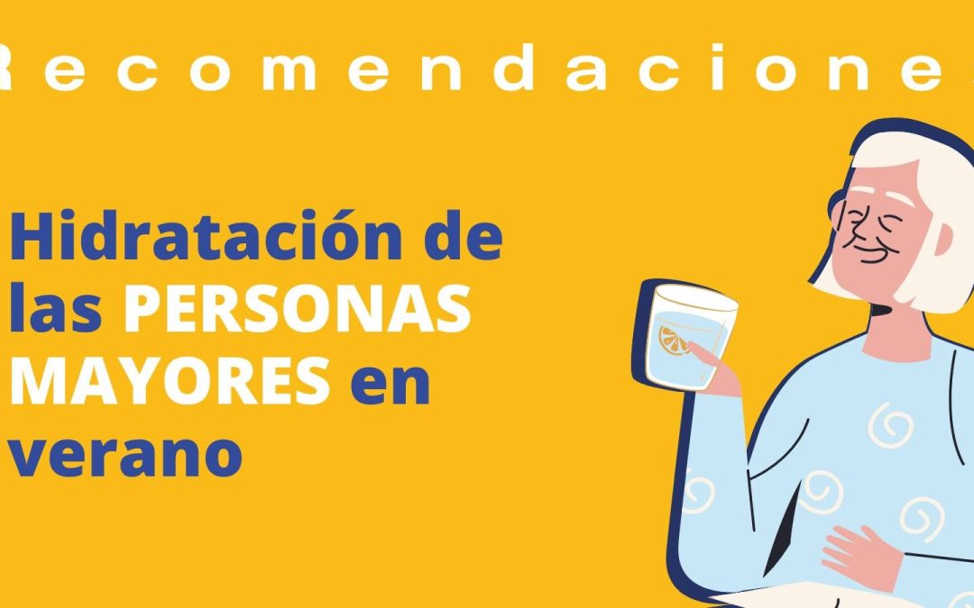 Recomendaciones sobre la hidratación de las personas mayores durante el verano
