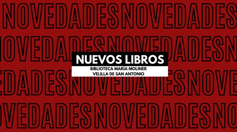 Novedades bibliográficas en la Biblioteca Municipal María Moliner