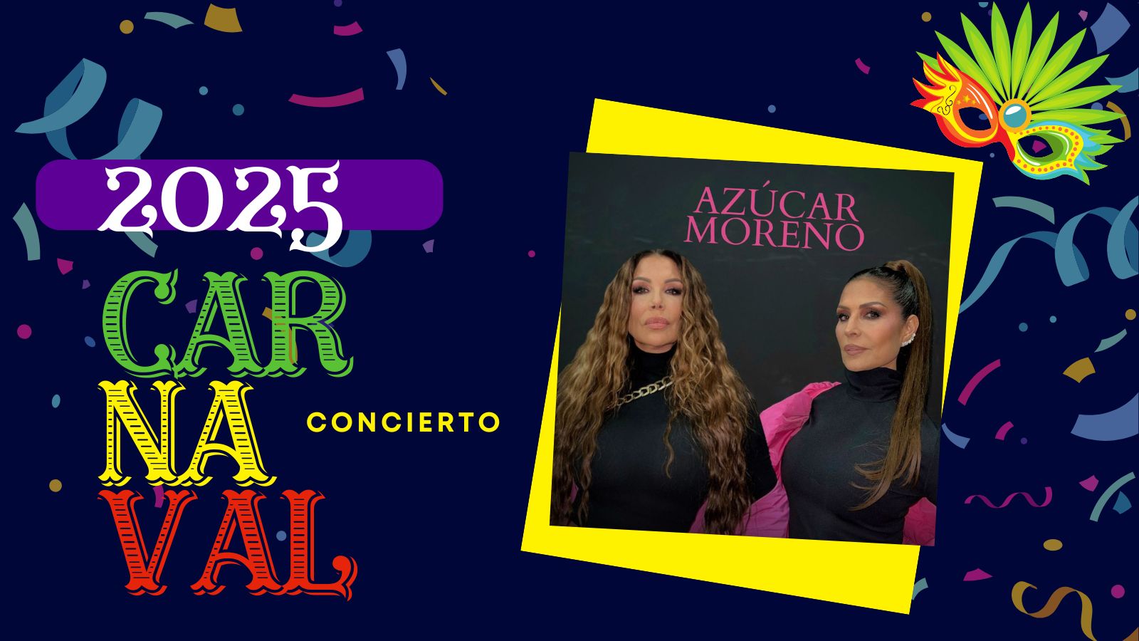 Carnaval 2025 - Concierto Azúcar Moreno