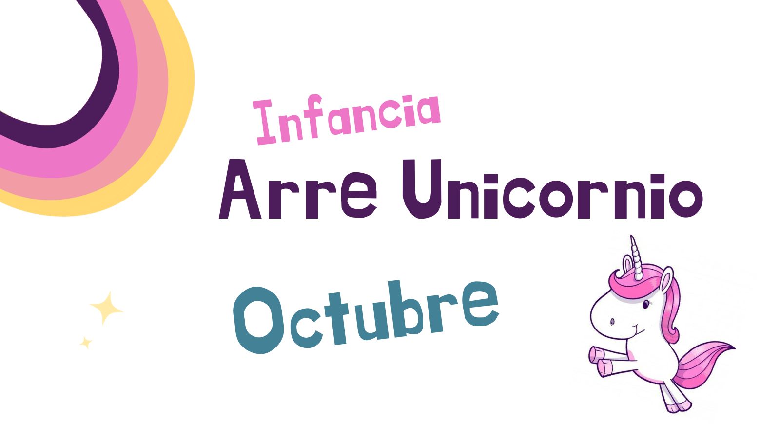 Club de ocio infantil ¡ARRE UNICORNIO! - ¡Bienvenidos, la tribu vuelve a la carga!