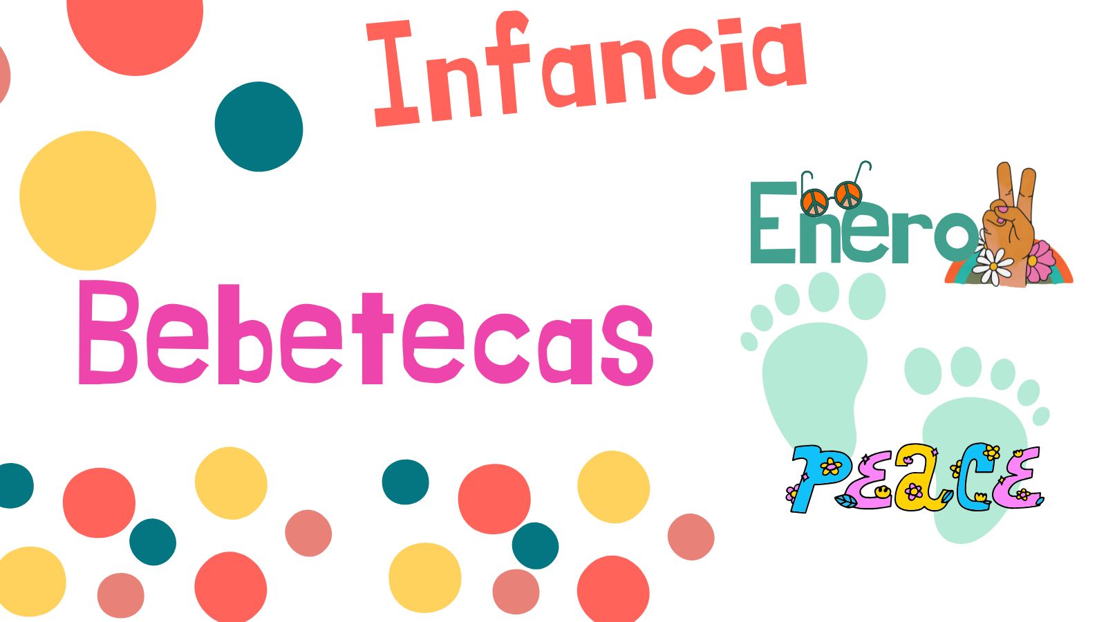 Bebeteca infantil - ¡Pequeños Grandes pasos hacia la PAZ!