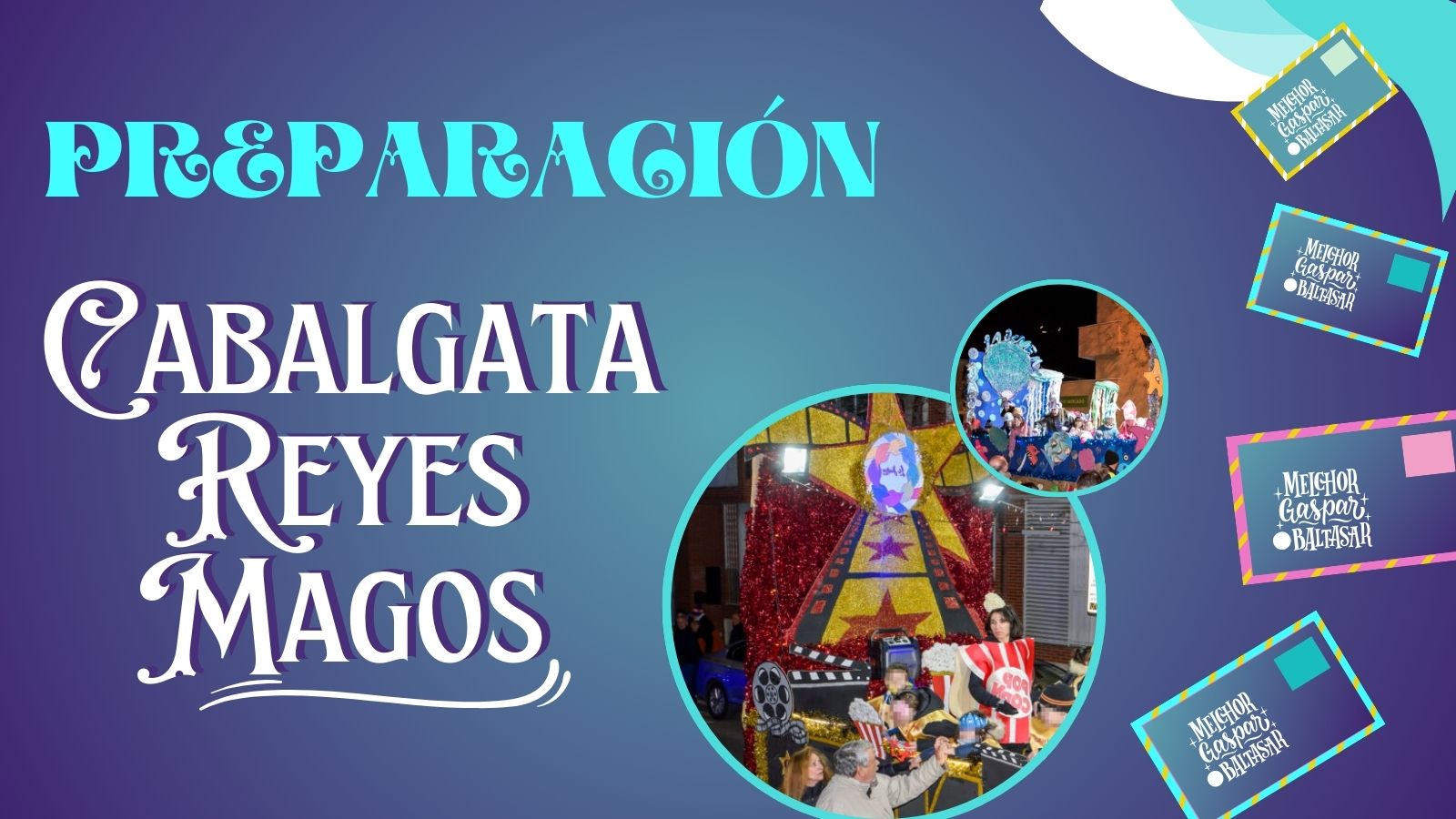 Preparación y desarrollo carroza y cabalgata Reyes Magos 2025