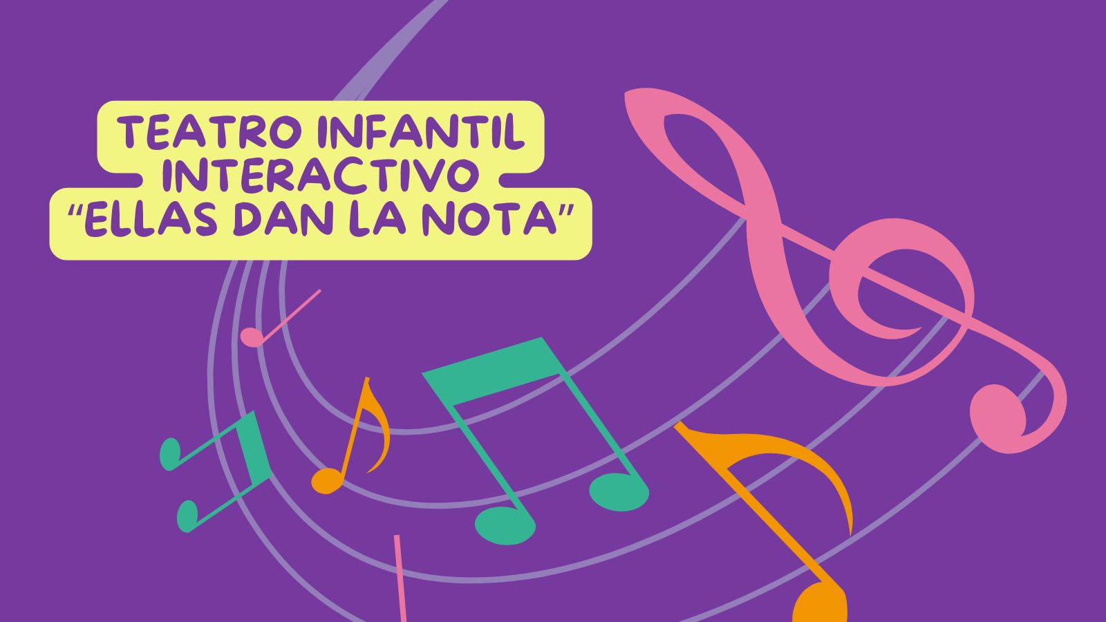 Teatro infantil interactivo “Ellas dan la nota”