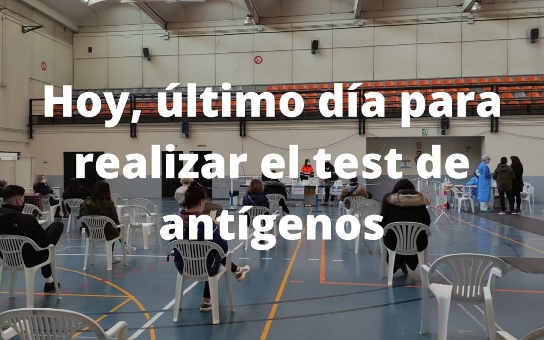 Hoy es el último día para realizarse el test de antígenos