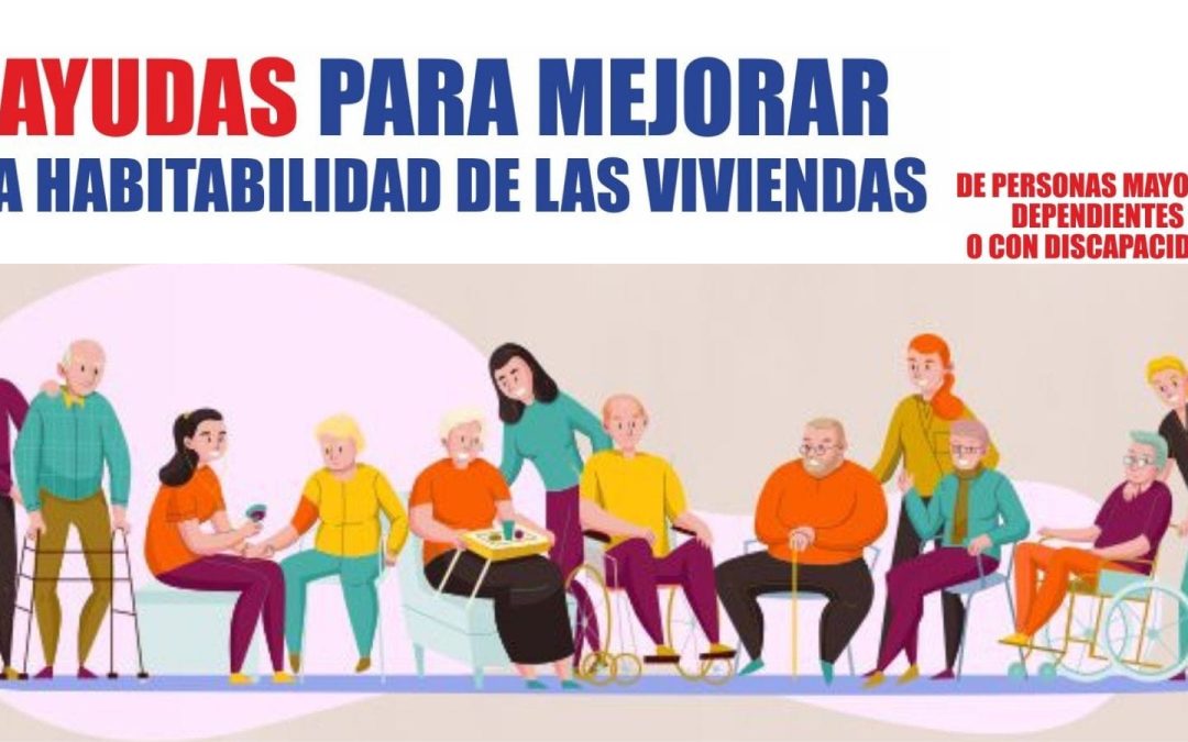 Ayudas para mejorar la habitabilidad de las viviendas de personas mayores, dependientes o con discapacidad