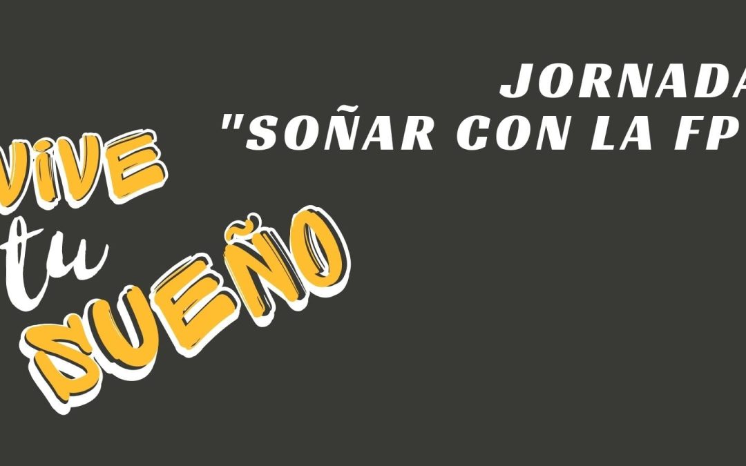 Jornada “Soñar con la FP”