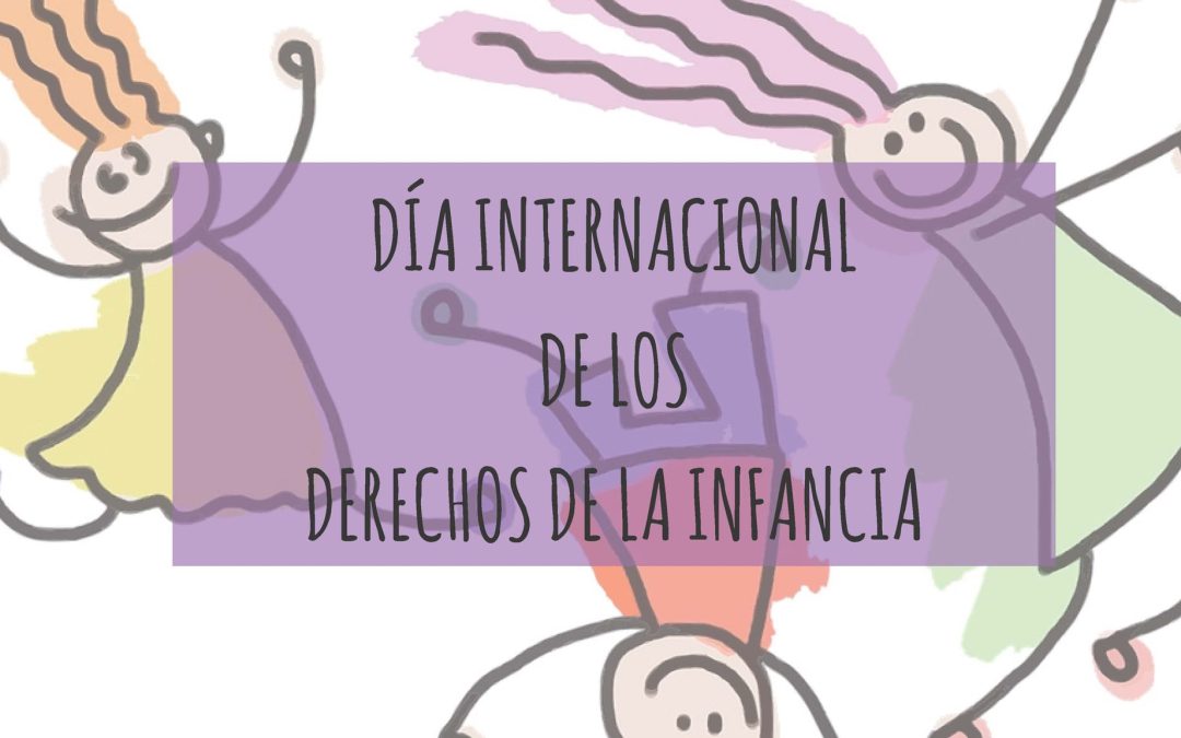 Hoy 20 de noviembre se celebra el Día Internacional de los Derechos de la Infancia
