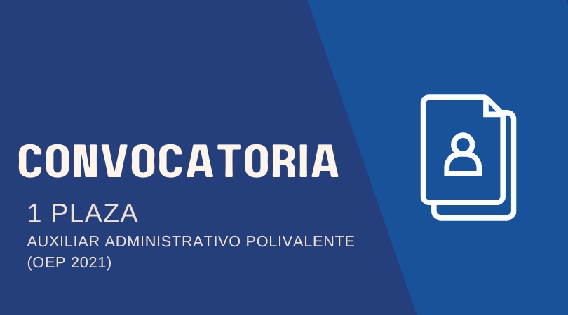 Convocatoria de una plaza de Auxiliar Administrativo Polivalente (turno libre)