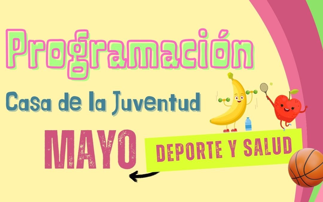 Programa de actividades de la Casa de la Juventud en mayo