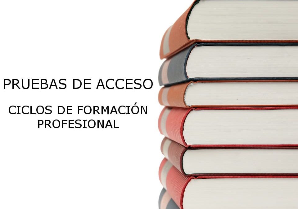 Convocatoria pruebas de acceso a ciclos formativos de Formación Profesional curso 2019-20.